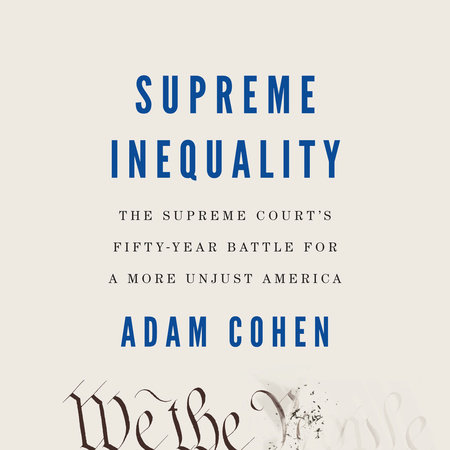 image for Supreme Inequality: The Supreme Court's Fifty-Year Battle for a More Unjust America