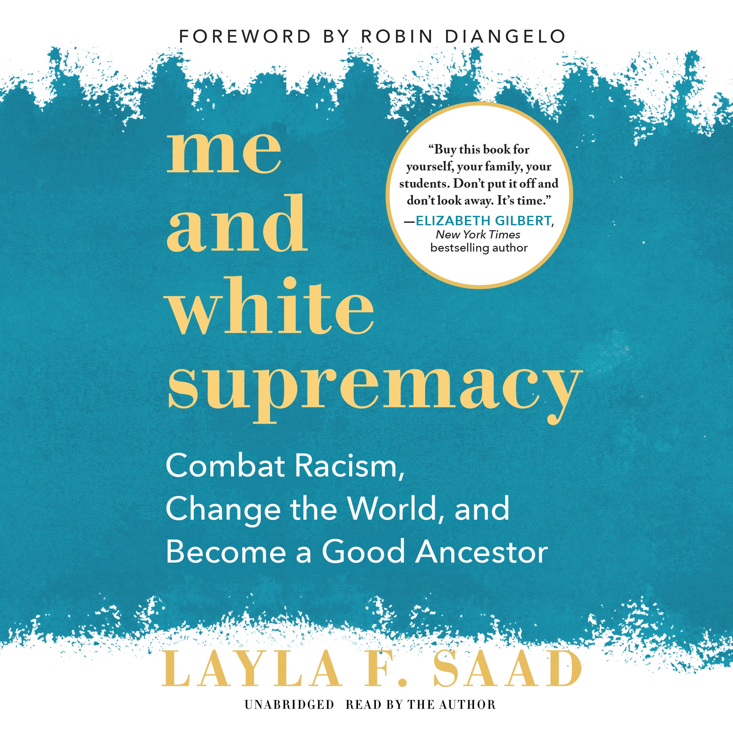 image for Me and White Supremacy: Combat Racism, Change the World, and Become a Good Ancestor