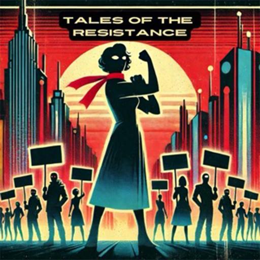 Tales of the Resistance
