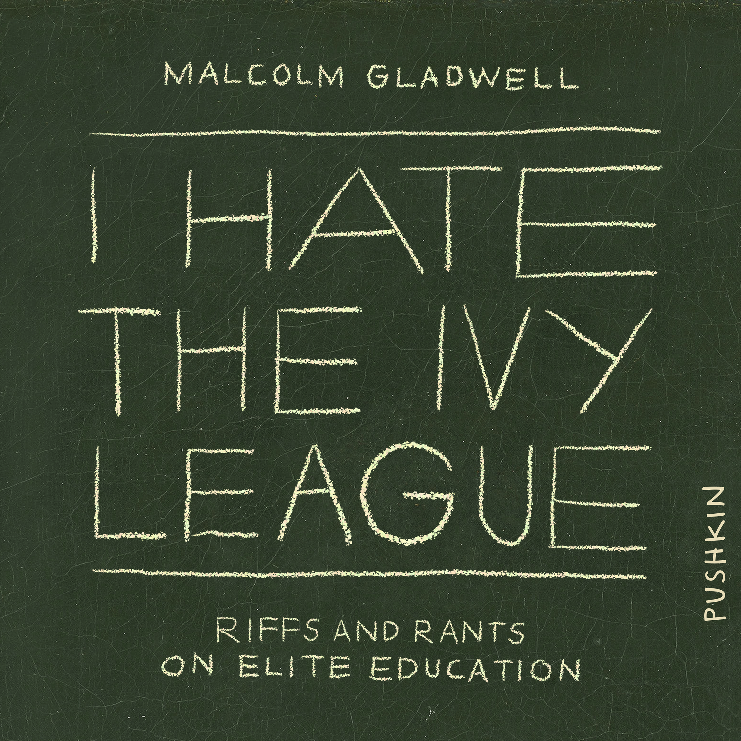 image for I Hate the Ivy League: Riffs and Rants on Elite Education