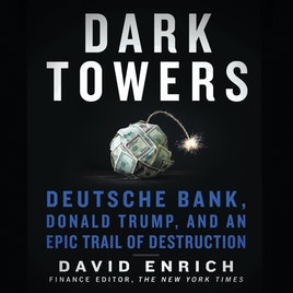 image for Dark Towers: Deutsche Bank, Donald Trump, and an Epic Trail of Destruction