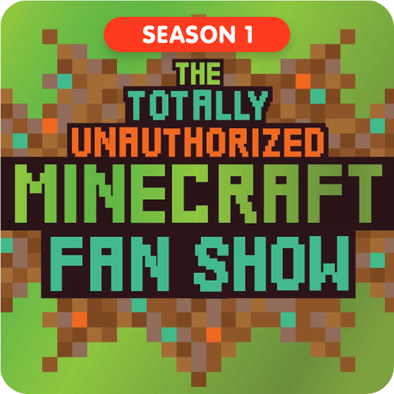 image for The Totally Unauthorized Minecraft Fan Show - Season 1